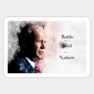 Joe Biden with Battle for the Soul of the Nation slogan Magnet